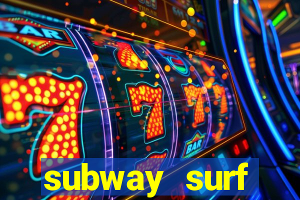 subway surf deposito 1 real